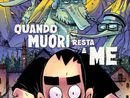 Non solo fumetti. 'Quando muori resta a me', l’ultimo libro di Zerocalcare