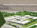 Città della Salute di Novara, completata la valutazione dell’offerta: verso l’aggiudicazione dei lavori