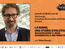 “La mano, una storia evolutiva”: Telmo Pievani inaugura il nuovo ciclo culturale a Novara “La mano, una storia evolutiva”: Telmo Pievani inaugura il nuovo ciclo culturale a Novara