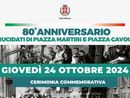 Ottantesimo anniversario della commemorazione dei trucidati di Piazza Martiri e Piazza Cavour