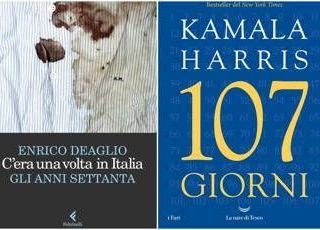 Da 'C'era una volta in Italia' di Deaglio ai '107 giorni' di Kamala Harris, le novità in libreria