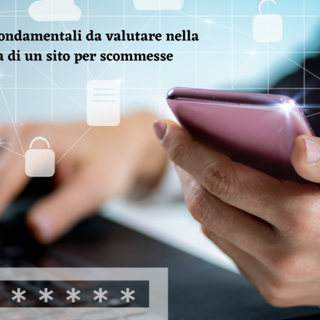 I fattori fondamentali da valutare nella scelta di un sito per scommesse