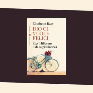 Elisabetta Rasy presenta il libro &quot;Dio ci vuole felici. Etty Hillesum o della giovinezza&quot;