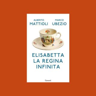Oggi presentazione del libro &quot;Elisabetta regina infinita&quot; di Alberto Mattioli e Marco Ubezio