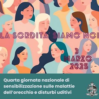 Quarta giornata nazionale di sensibilizzazione sulle malattie e disturbi uditivi Quarta giornata nazionale di sensibilizzazione sulle malattie e disturbi uditivi
