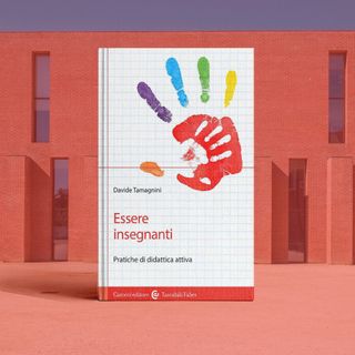 Essere insegnanti: un viaggio tra bellezza e fatica della didattica attiva
