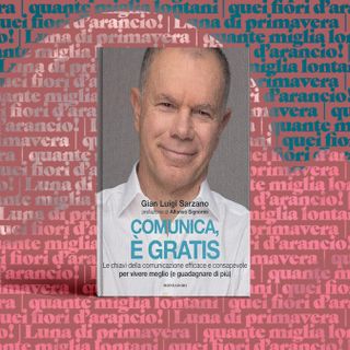 &quot;Comunica, È Gratis!&quot;, il potere della comunicazione autentica