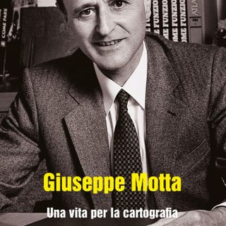Giuseppe Motta maestro novarese della cartografia: dalla passione per le Alpi ai grandi atlanti De Agostini