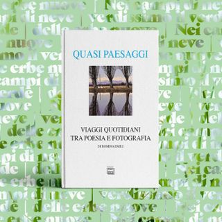 'Quasi Paesaggi': viaggi quotidiani tra poesia e fotografia a Novara
