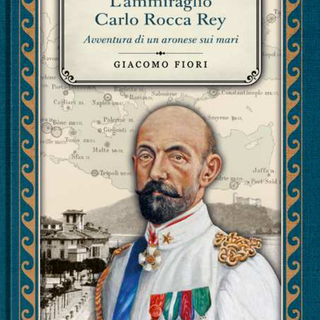 Giacomo Fiori presenta il suo libro il suo libro L'ammiraglio Carlo Rocca Rey - Avventura di un aronese sui mari