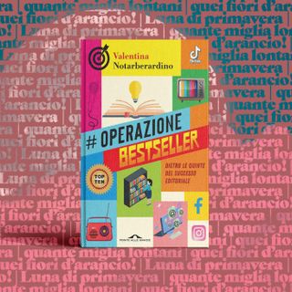 Operazione Bestseller: dietro le quinte del successo editoriale