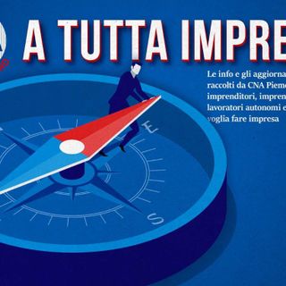 CNA Piemonte Nord lancia il podcast 'A tutta impresa'
