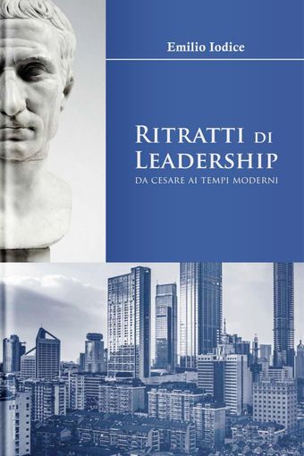 Al Circolo dei Lettori la presentazione del libro &quot;Ritratti di Leadership&quot; di Emilio Iodice