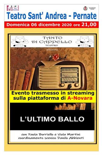 Domenica 6 dicembre sarà trasmesso “L'ultimo ballo” dal Teatro di Pernate