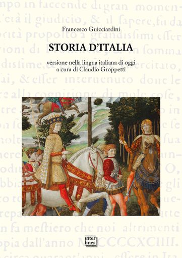 A Novara il capolavoro di Guicciardini nella lingua di oggi: la “Storia d’Italia” ora tradotta dal novarese Groppetti