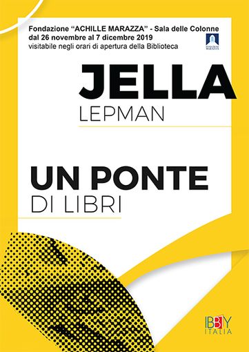 Alla Sala delle Colonne dal 26 novembre al 7 dicembre “Jella Lepman - un ponte di libri” Alla Sala delle Colonne dal 26 novembre al 7 dicembre “Jella Lepman - un ponte di libri”