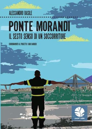 "Ponte Morandi, il sesto senso di un soccorritore" "Ponte Morandi, il sesto senso di un soccorritore"