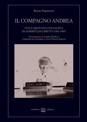 Mercoledì 8 verrà presentato alla Biblioteca Negroni “Il compagno Andrea. Vita e militanza socialista di Alberto Jacometti (1902-1985)”