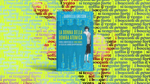 La donna della bomba atomica: Il coraggio di Leona Woods La donna della bomba atomica: Il coraggio di Leona Woods
