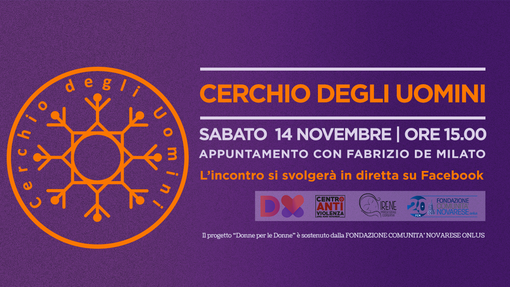 Il 14 novembre conferenza on line “Il cerchio degli uomini” con il centro antiviolenza area nord novarese Il 14 novembre conferenza on line “Il cerchio degli uomini” con il centro antiviolenza area nord novarese