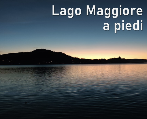 Roberto Rocco "Lago Maggiore a piedi. Un giro possibile" Roberto Rocco "Lago Maggiore a piedi. Un giro possibile"