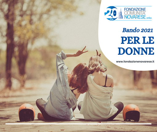 Fondazione Comunità Novarese apre il bando ‘Per le Donne’ contro la violenza di genere Fondazione Comunità Novarese apre il bando ‘Per le Donne’ contro la violenza di genere