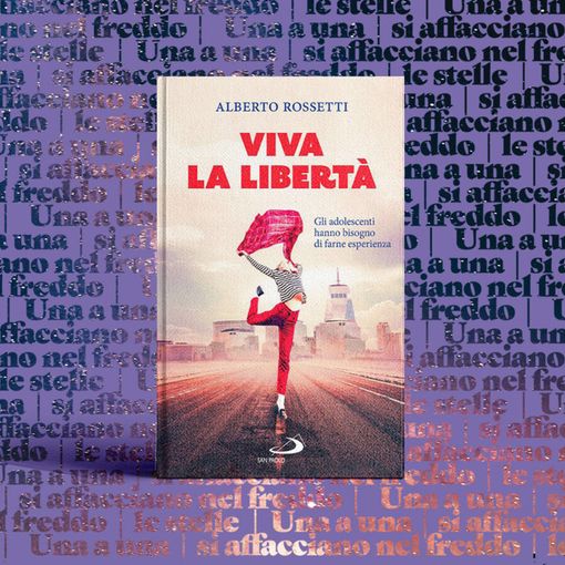 Viva la Libertà: gli adolescenti hanno bisogno di viverla