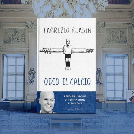 Le perdibili storie di Fabrizio Biasin tra formazione e pallone