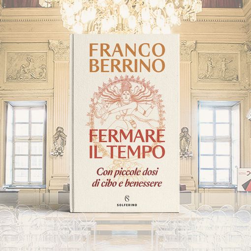 Fermare il tempo con Solferino: Franco Berrino svela i segreti di una vita salutare