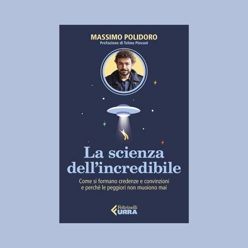 Domani presentazione del libro &quot;La scienza dell’incredibile&quot; di Massimo Polidoro