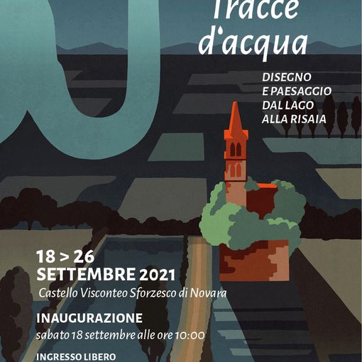 Domani al Castello di Novara apre la mostra 'Tracce d’acqua. Disegno e paesaggio dal lago alla risaia'