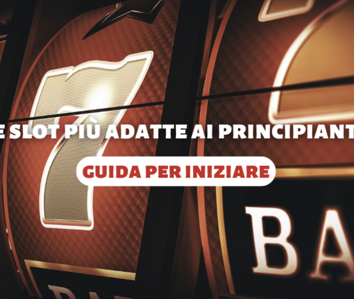 Le slot più adatte ai principianti: guida per iniziare