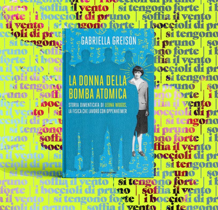 La donna della bomba atomica: Il coraggio di Leona Woods