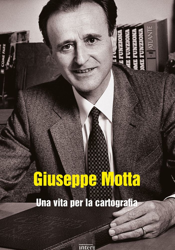 Giuseppe Motta maestro novarese della cartografia: dalla passione per le Alpi ai grandi atlanti De Agostini