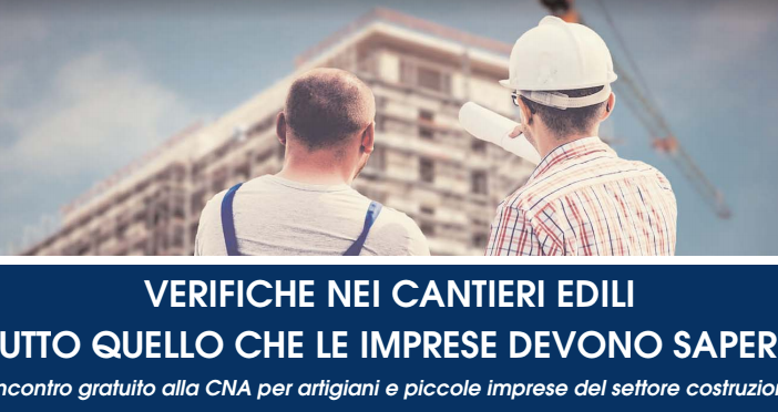 Edili, tutto quello che le imprese devono sapere sulle verifiche nei cantieri