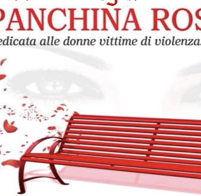 Progetto “Sono solo parole...”: inaugurazione panchina rossa in memoria di tutte le donne vittime di violenza