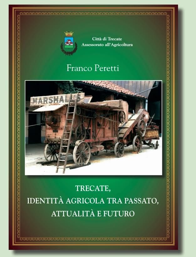 ‍Dal 15 aprile disponibili le copie del libro “Trecate, identita’ agricola tra passato, attualita’ e futuro”
