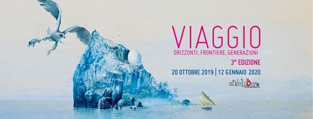 "Viaggio - Orizzonti, frontiere, generazioni - 2019", tutto il programma della 3a edizione "Viaggio - Orizzonti, frontiere, generazioni - 2019", tutto il programma della 3a edizione