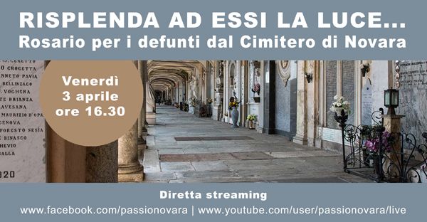‘Risplenda ad essi la luce’ il Rosario per i defunti in diretta dal Cimitero di Novara