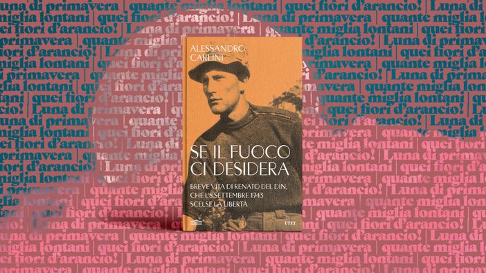'Se il Fuoco ci Desidera': La storia di Renato Del Din 'Se il Fuoco ci Desidera': La storia di Renato Del Din
