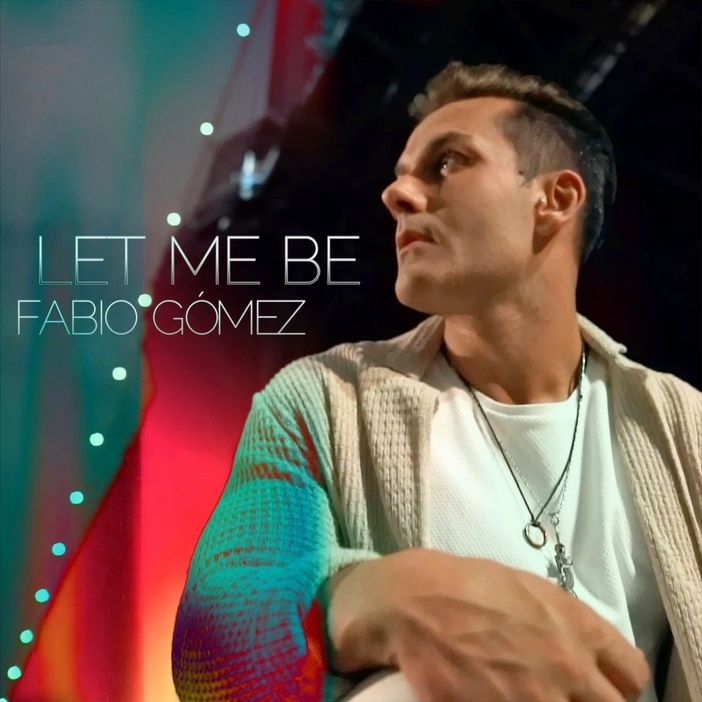 Dal 19 novembre in radio e nei digital store “LET ME BE” Il nuovo singolo e videoclip di FABIO GOMEZ Dal 19 novembre in radio e nei digital store “LET ME BE” Il nuovo singolo e videoclip di FABIO GOMEZ