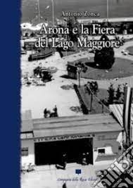 Sarà presentato in Biblioteca ad Arona il libro sulla Fiera del Lago Maggiore Sarà presentato in Biblioteca ad Arona il libro sulla Fiera del Lago Maggiore