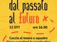 &quot;Dal passato al futuro&quot;: caccia al tesoro a Spazio nòva tra enigmi e sfide per una buona causa