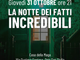La notte dei fatti incredibili: storie che fanno rabbrividire