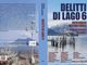 Sesto volume per l'antologia di racconti gialli 'Delitti di Lago'