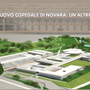 Città della Salute di Novara, completata la valutazione dell’offerta: verso l’aggiudicazione dei lavori
