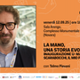 “La mano, una storia evolutiva”: Telmo Pievani inaugura il nuovo ciclo culturale a Novara