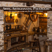 Arte, artigianato e paesaggio: il Piemonte Orientale si racconta in un nuovo volume Arte, artigianato e paesaggio: il Piemonte Orientale si racconta in un nuovo volume