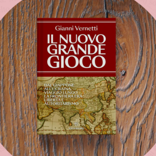 Gianni Vernetti presenta Il nuovo grande gioco: viaggio nei nuovi equilibri del potere mondiale