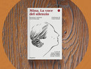 Mina. La voce del silenzio: un viaggio nella metamorfosi di una leggenda